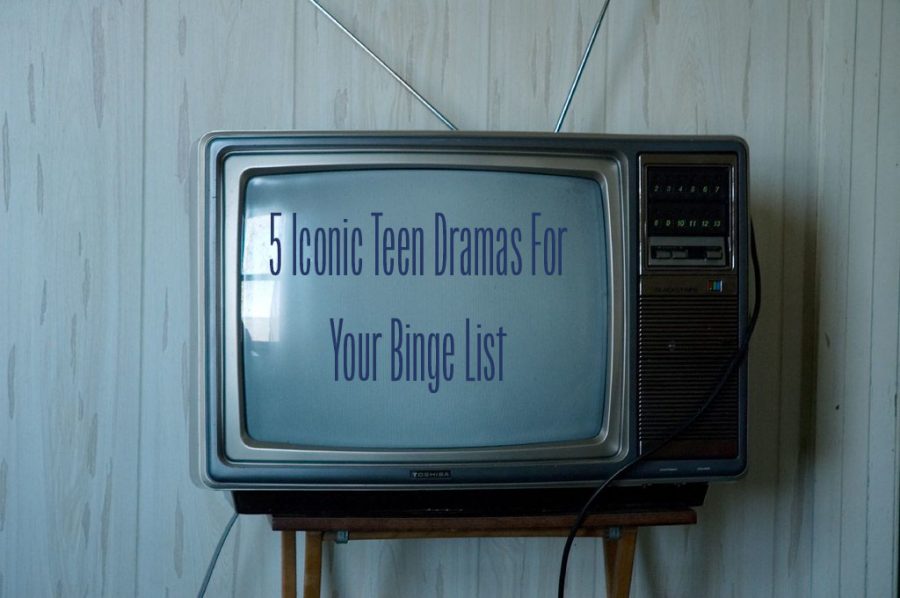 5+Iconic+Teen+Dramas+For+Your+Binge+List